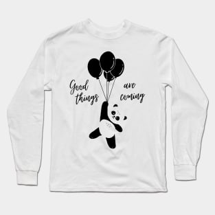 Good things are coming Long Sleeve T-Shirt